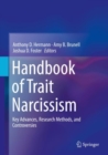 Image for Handbook of trait narcissism: key advances, research methods, and controversies