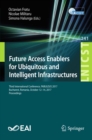Image for Future access enablers for ubiquitous and intelligent infrastructures: third international conference, FABULOUS 2017, Bucharest, Romania, October 12-14, 2017, Proceedings