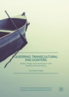 Image for Queering transcultural encounters  : bodies, image, and Frenchness in Latin America and North Africa