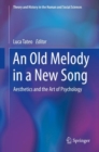 Image for An old melody in a new song: aesthetics and the art of psychology