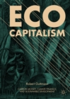 Image for Eco-Capitalism: Carbon Money, Climate Finance, and Sustainable Development