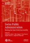 Image for Swiss public administration: making the state work successfully