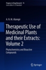 Image for Therapeutic Use of Medicinal Plants and their Extracts: Volume 2 : Phytochemistry and Bioactive Compounds