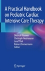 Image for A Practical Handbook on Pediatric Cardiac Intensive Care Therapy