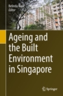 Image for Ageing and the Built Environment in Singapore