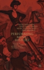 Image for Performing music history  : musicians speak first-hand about music history and performance