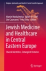 Image for Jewish Medicine and Healthcare in Central Eastern Europe