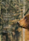 Image for Exploring Animal Encounters: Philosophical, Cultural, and Historical Perspectives