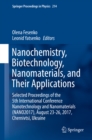 Image for Nanochemistry, biotechnology, nanomaterials, and their applications: selected proceedings of the 5th International Conference Nanotechnology and Nanomaterials (NANO2017), August 23-26, 2017, Chernivtsi, Ukraine