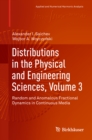 Image for Distributions in the physical and engineering sciences.: (Random and anomalous fractional dynamics in continuous media)