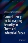 Image for Game Theory for Managing Security in Chemical Industrial Areas
