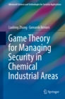 Image for Game theory for managing security in chemical industrial areas