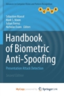 Image for Handbook of Biometric Anti-Spoofing : Presentation Attack Detection