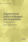 Image for Organizational justice in mergers and acquisitions  : antecedents and outcomes