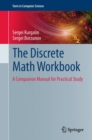 Image for The Discrete Math Workbook: A Companion Manual for Practical Study
