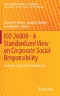 Image for ISO 26000 - A Standardized View on Corporate Social Responsibility : Practices, Cases and Controversies