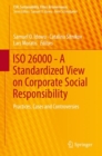 Image for ISO 26000--a standardized view on corporate social responsibility: practices, cases and controversies