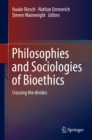 Image for Philosophies and Sociologies of Bioethics: Crossing the divides