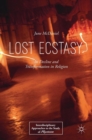 Image for Lost ecstasy  : its decline and transformation in religion