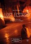 Image for Lost Ecstasy: Its Decline and Transformation in Religion