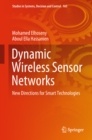 Image for Dynamic Wireless Sensor Networks: New Directions for Smart Technologies