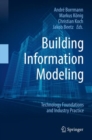 Image for Building Information Modeling : Technology Foundations and Industry Practice
