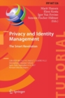 Image for Privacy and identity management: the smart revolution : 12th IFIP WG 9.2, 9.5, 9.6/11.7, 11.6/SIG 9.2.2 International Summer School, Ispra, Italy, September 4-8, 2017, Revised selected papers
