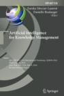 Image for Artificial Intelligence for Knowledge Management: 4th IFIP WG 12.6 International Workshop, AI4KM 2016, Held at IJCAI 2016, New York, NY, USA, July 9, 2016, Revised Selected Papers : 518