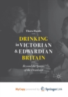 Image for Drinking in Victorian and Edwardian Britain : Beyond the Spectre of the Drunkard