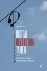 Image for Digital revolution tamed  : the case of the recording industry