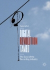 Image for Digital revolution tamed: the case of the recording industry