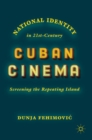 Image for National identity in 21st-century Cuban cinema: screening the repeating island