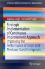 Image for Strategic Implementation of Continuous Improvement Approach: Improving the Performance of Small and Medium-Sized Enterprises