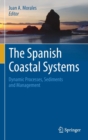 Image for The Spanish Coastal Systems : Dynamic Processes, Sediments and Management