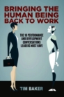 Image for Bringing the human being back to work  : the 10 performance and development conversations leaders must have