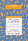 Image for Wellbeing economics  : the capabilities approach to prosperity