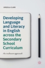 Image for Developing Language and Literacy in English across the Secondary School Curriculum