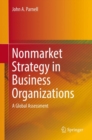 Image for Nonmarket strategy in business organizations: a global assessment