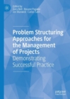 Image for Problem structuring approaches for the management of projects  : demonstrating successful practice