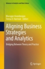 Image for Aligning business strategies and analytics: bridging between theory and practice