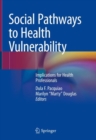 Image for Social pathways to health vulnerability: implications for health professionals