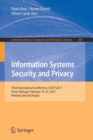Image for Information Systems Security and Privacy : Third International Conference, ICISSP 2017, Porto, Portugal, February 19-21, 2017, Revised Selected Papers