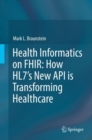 Image for Health Informatics on FHIR: How HL7&#39;s New API is Transforming Healthcare