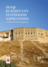 Image for Iraqi Kurdistan&#39;s statehood aspirations  : a political economy approach