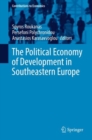 Image for The political economy of development in southeastern Europe