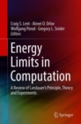 Image for Energy Limits in Computation: A Review of Landauer&#39;s Principle, Theory and Experiments