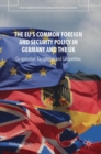 Image for The EU&#39;s common foreign and security policy in Germany and the UK  : co-operation, co-optation and competition