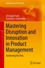 Image for Mastering disruption and innovation in product management: connecting the dots