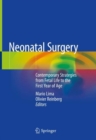 Image for Neonatal Surgery : Contemporary Strategies from Fetal Life to the First Year of Age