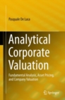 Image for Analytical corporate valuation: fundamental analysis, asset pricing, and company valuation